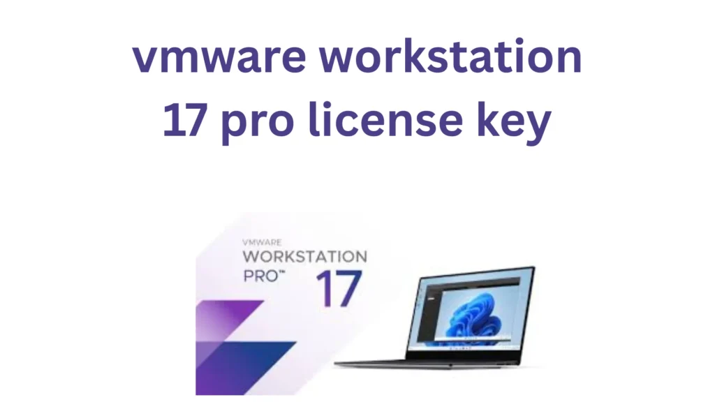 vmware workstation 17 pro license key