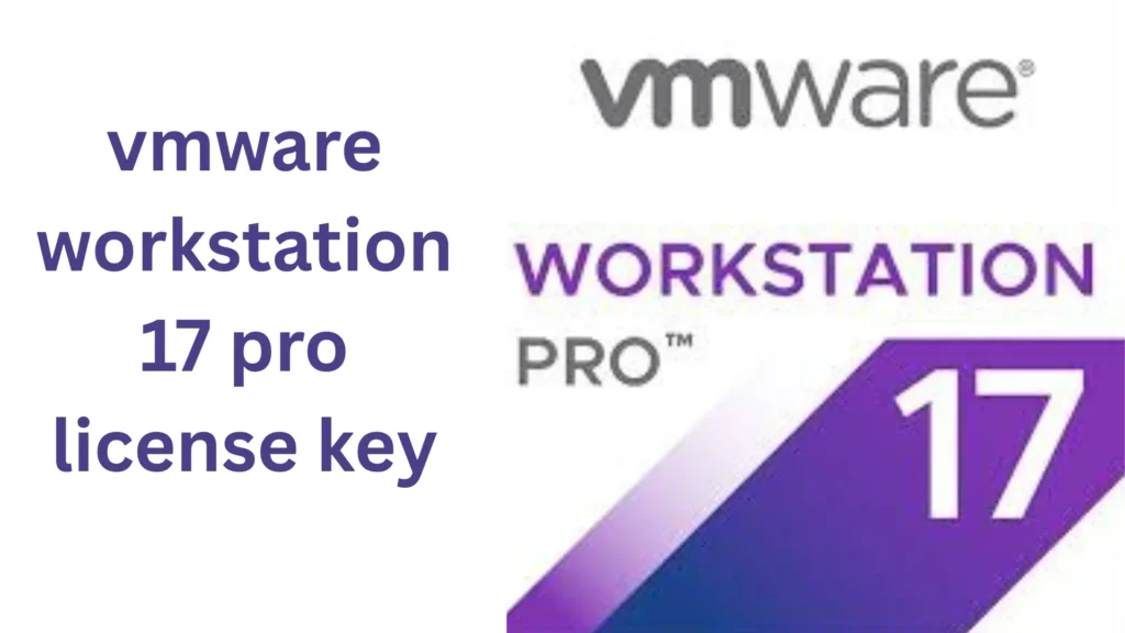 vmware workstation 17 pro license key